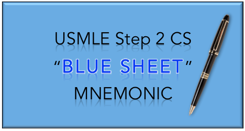 USMLE Step 2 CS Blue Sheet Mnemonic - Medical Institution